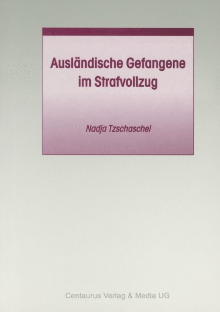 Nadja Tzschaschel - Ausländische Gefangene im Strafvollzug, E-bok
