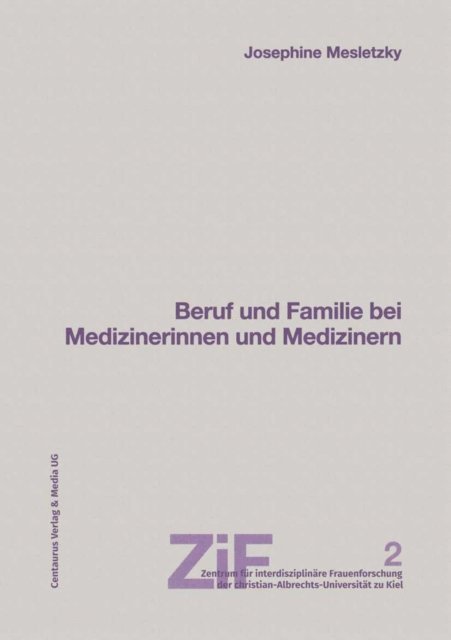 Josephine Mesletzky, Susanne Oelkers - Beruf und Familie bei Medizinerinnen und Medizinern, E-bok