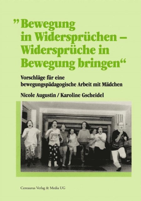 Karoline Gscheidel, Nicole Augustin - Bewegung in Widersprüchen - Widersprüche in Bewegung bringen, E-bok