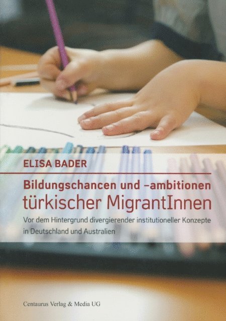 Elisa Bader - Bildungschancen und –ambitionen türkischer MigrantInnen, E-bok