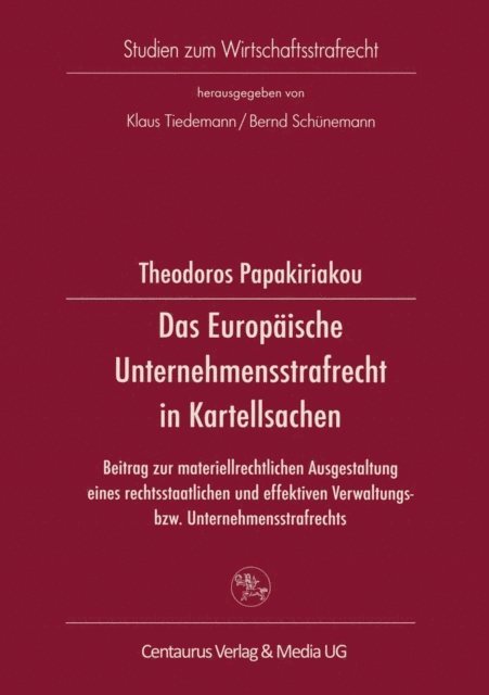 Theodor Papakiriakou - Das Europäische Unternehmensstrafrecht in Kartellsachen, E-bok