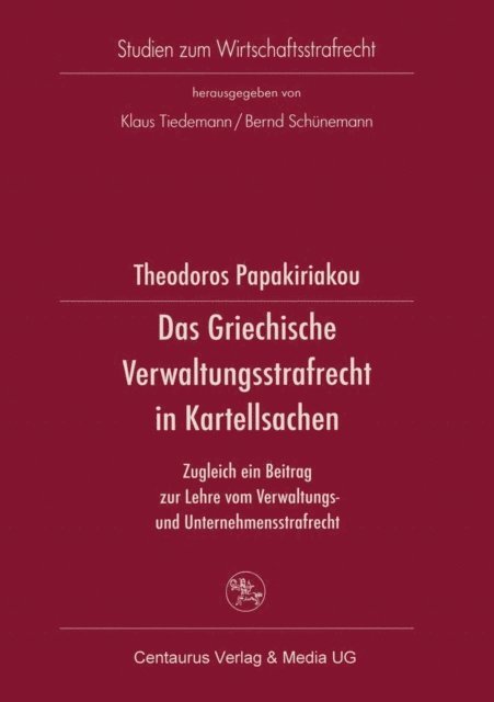 Theodor Papakiriakou - Das Griechische Verwaltungsrecht in Kartellsachen, E-bok