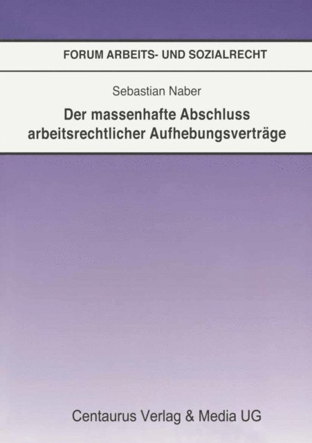 Sebastian Naber - Der massenhafte Abschluß arbeitsrechtlicher Aufhebungsverträge, E-bok