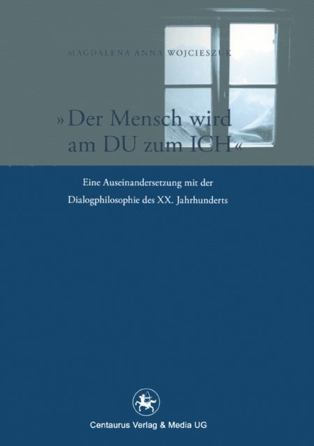 Magdalena Wojcieszuk - Der Mensch wird am Du zum Ich, E-bok
