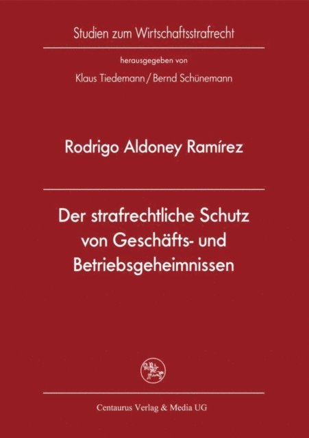 Rodrigo Aldoney - Der strafrechtliche Schutz von Geschäfts- und Betriebsgeheimnissen, E-bok