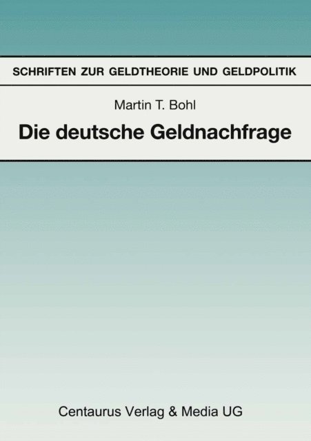 Martin T. Bohl - Die deutsche Geldnachfrage, E-bok