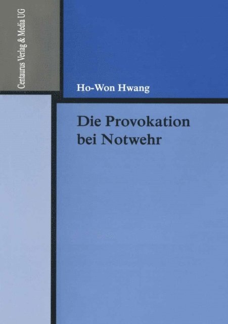 Ho-Won Hwang - Die Provokation bei Notwehr, E-bok