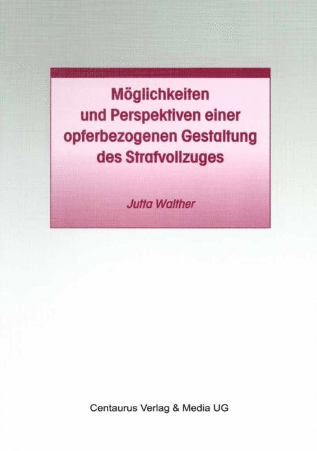 Jutta Walther - Möglichkeiten und Perspektiven einer opferbezogenen Gestaltung des Strafvollzuges, E-bok
