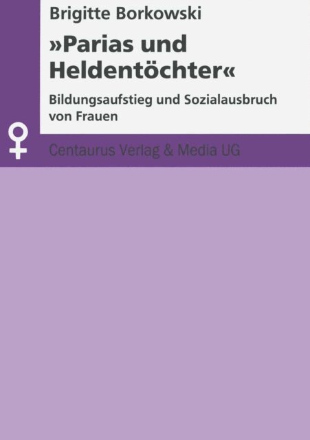 Brigitte Borkowski - Parias und Heldentöchter, E-bok