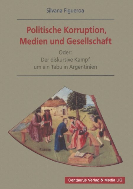 Silvana Figueroa - Politische Korruption, Medien und Gesellschaft, E-bok
