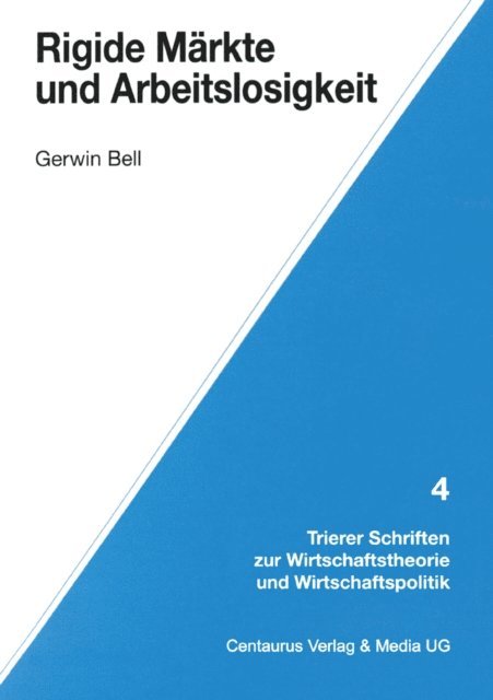 Gerwin Bell - Rigide Märkte und Arbeitslosigkeit, E-bok