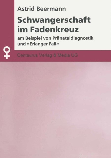 Astrid Beermann - Schwangerschaft im Fadenkreuz, E-bok