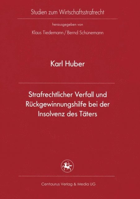 Karl Huber - Strafrechtlicher Verfall und Rückgewinnungshilfe bei der Insolvenz des Täters, E-bok