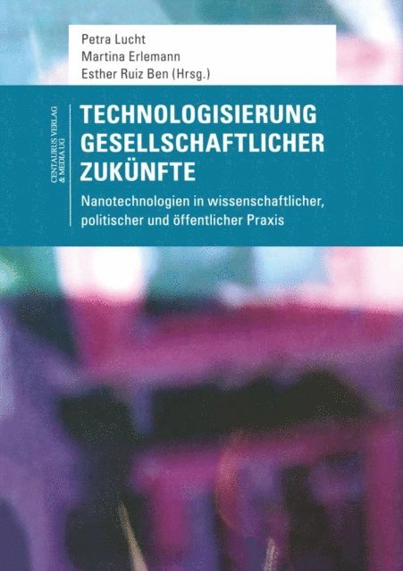 Esther Ruiz Ben, Martina Erlemann, Petra Lucht - Technologisierung gesellschaftlicher Zukünfte, E-bok