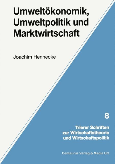 Joachim Hennecke - Umweltökonomik, Umweltpolitik und Marktwirtschaft, E-bok