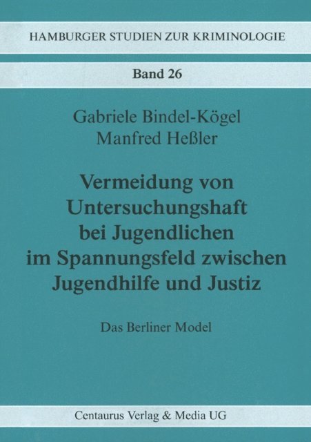 Manfred Hessler, Gabriele Bindel-Kogel - Vermeidung von Untersuchungshaft bei Jugendlichen im Spannungsfeld zwischen Jugendhilfe und Justiz, E-bok