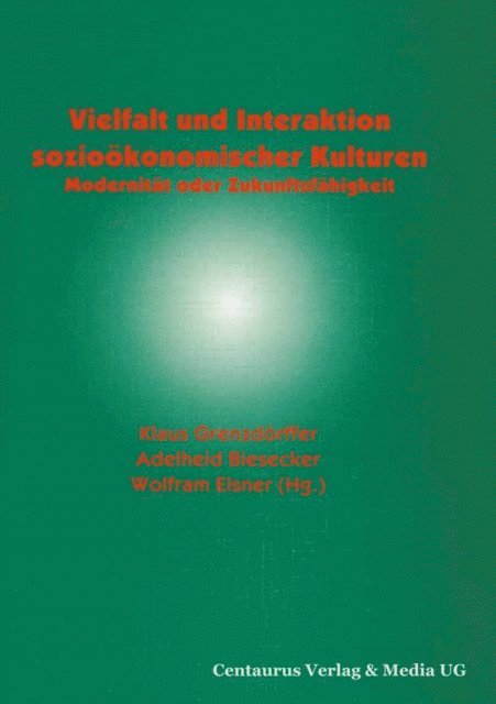 Klaus Grenzdorfer, Adelheid Biesecker, Wolfram Elsner - Vielfalt und Interaktion sozioökonomischer Kulturen, E-bok