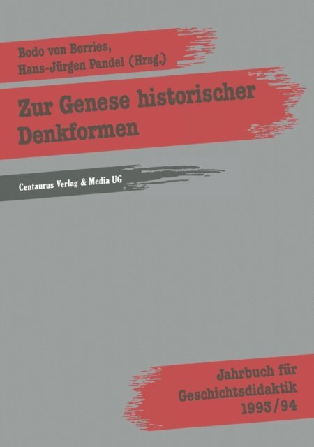 Hans Pandel, Bodo von Borries - Zur Genese historischer Denkformen, E-bok