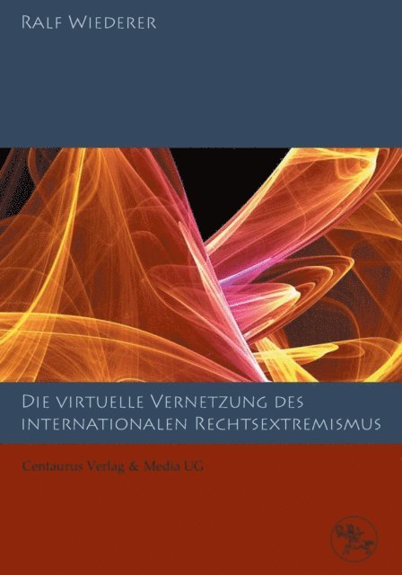 Ralf Wiederer - Zur virtuellen Vernetzung des internationalen Rechtsextremismus, E-bok