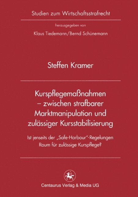 Steffen Kramer - Kurspflegemaßnahmen - zwischen strafbarer Marktmanipulation und zulässiger Kursstabilisierung, E-bok