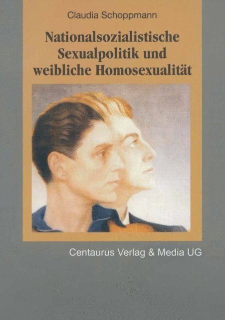 Claudia Schoppmann - Nationalsozialistische Sexualpolitik und weibliche Homosexualität, E-bok