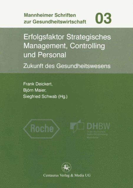 Siegfried Schwab, Bjorn Maier, Frank Deickert - Erfolgsfaktor Strategisches Management, Controlling und Personal, E-bok