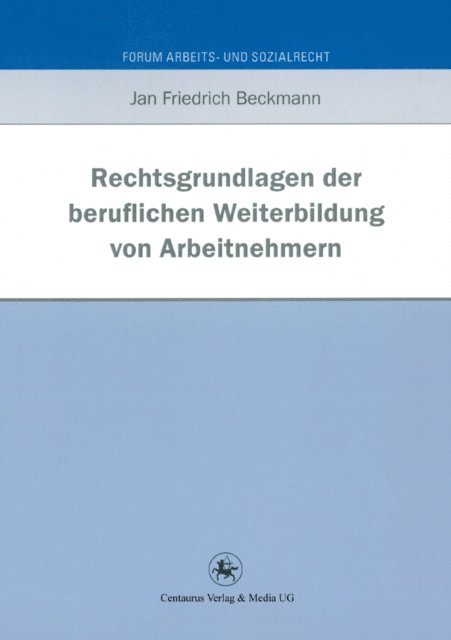 Jan Friedrich Beckmann - Rechtsgrundlagen der beruflichen Weiterbildung von Arbeitnehmern, E-bok