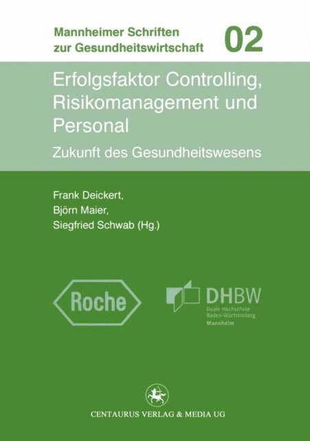Siegfried Schwab, Bjorn Maier, Frank Deickert - Erfolgsfaktor Controlling, Risikomanagement und Personal, E-bok