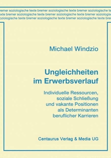 Michael Windzio - Ungleichheiten im Erwerbsverlauf, E-bok