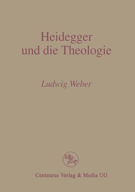 P Ludwig Weber, - Heidegger und die Theologie, E-bok