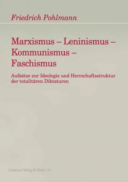 Friedrich Pohlmann - Marxismus - Leninismus - Kommunismus - Faschismus, E-bok