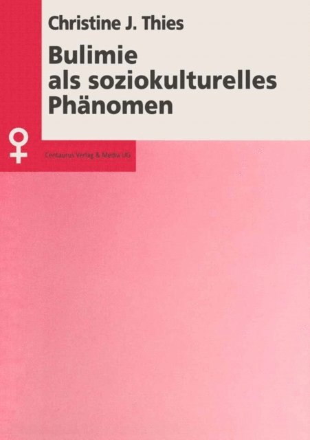 Christine Thies - Bulimie als soziokulturelles Phänomen, E-bok