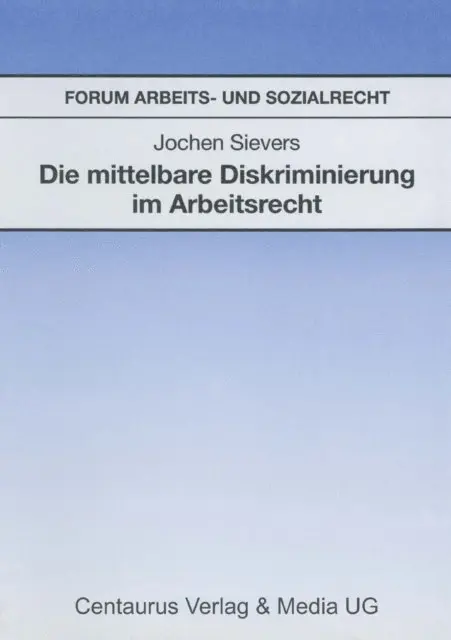 Jochen Sievers - Die mittelbare Diskriminierung im Arbeitsrecht, E-bok. Tillgänglighet: Lägg i varukorg