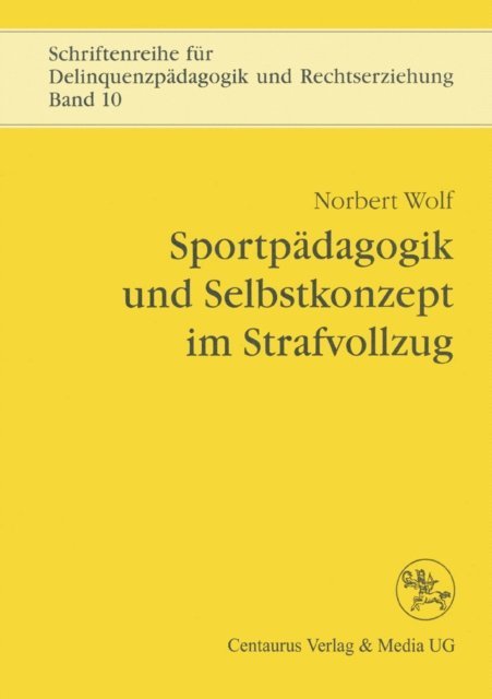 Norbert Wolf - Sportpädagogik und Selbstkonzept im Strafvollzug, E-bok