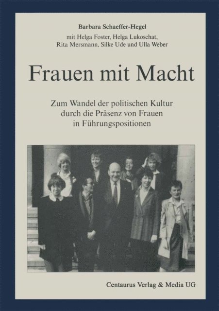 Ulla Weber, Helga Foster, Barbara Schaeffer-Hegel, Rita Mersmann, Helga Lukoschat, Silke Ude - Frauen mit Macht, E-bok