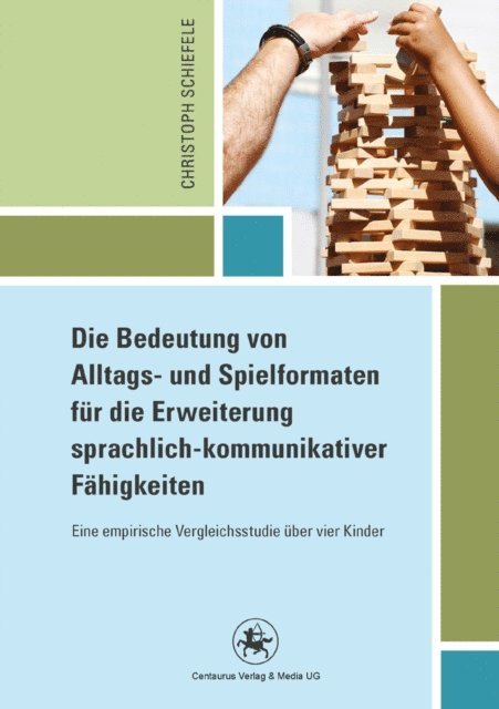 Christoph Schiefele - Die Bedeutung von Alltags- und Spielformaten für die Erweiterung sprachlich-kommunikativer Fähigkeiten, E-bok
