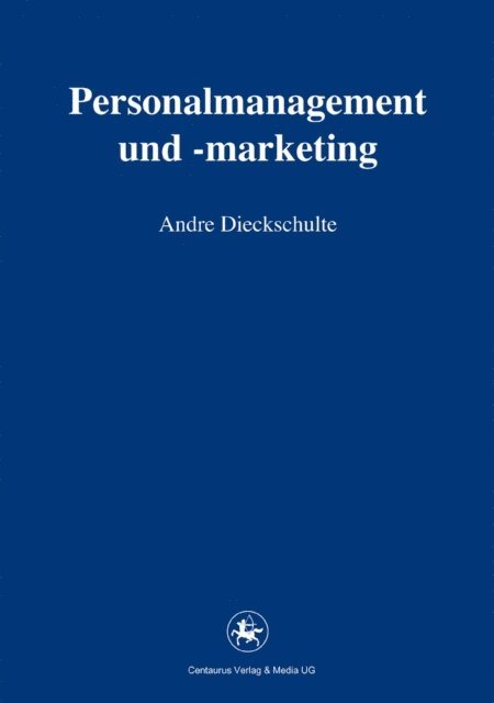 Andre Dieckschulte - Personalmanagement und -marketing, E-bok