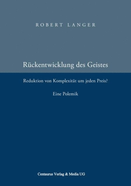 Robert Langer - Die Rückentwicklung des Geistes, E-bok
