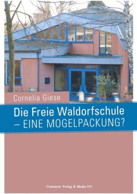 Cornelia Giese - Die Freie Waldorfschule - eine Mogelpackung?, E-bok