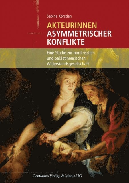 Sabine Korstian - Akteurinnen asymmetrischer Konflikte, E-bok