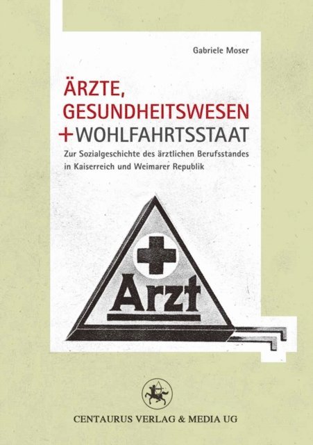 Gabriele Moser - Ärzte, Gesundheitswesen und Wohlfahrtsstaat, E-bok
