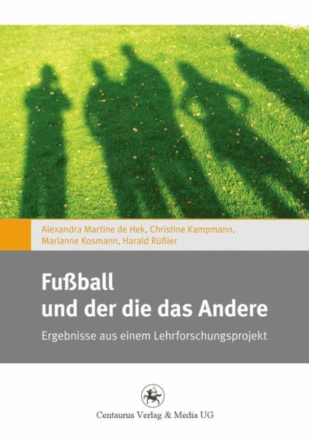 Harald Ruler, Marianne Kosmann - Fußball und der die das Andere, E-bok