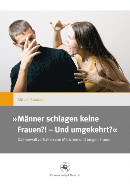 Miriam Soudani - ,,Männer schlagen keine Frauen?! – Und umgekehrt?“, E-bok