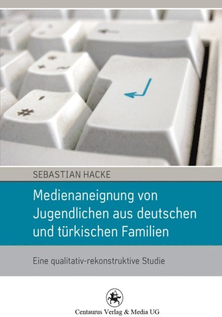 Sebastian Hacke - Medienaneignung von Jugendlichen aus deutschen und türkischen Familien, E-bok