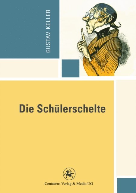 Gustav Keller - Die Schülerschelte, E-bok