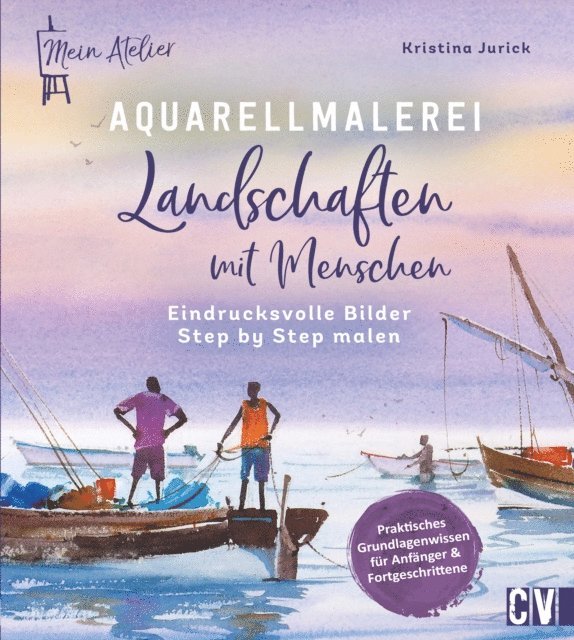 Kristina Jurick - Mein Atelier Aquarellmalerei – Landschaften mit Menschen, E-bok