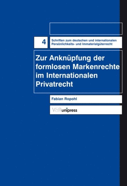 Fabian Ropohl - Zur Anknüpfung der formlosen Markenrechte im Internationalen Privatrecht, E-bok