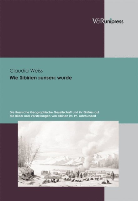 Claudia Weiss - Wie Sibirien »unser« wurde, E-bok