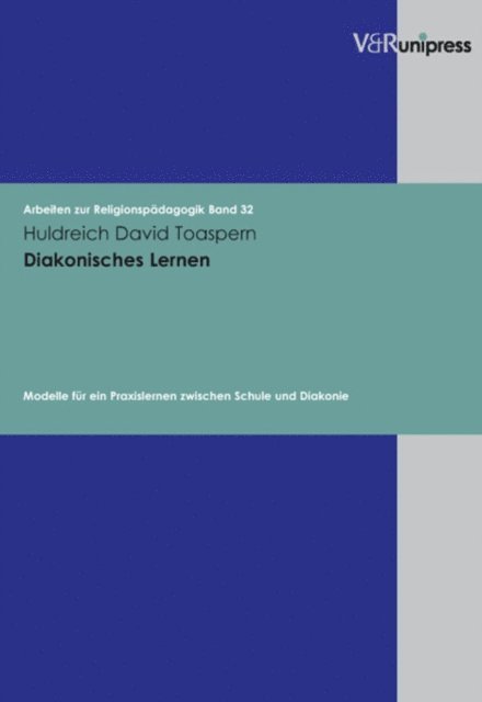 Huldreich David Toaspern, Gottfried Adam - Diakonisches Lernen, E-bok