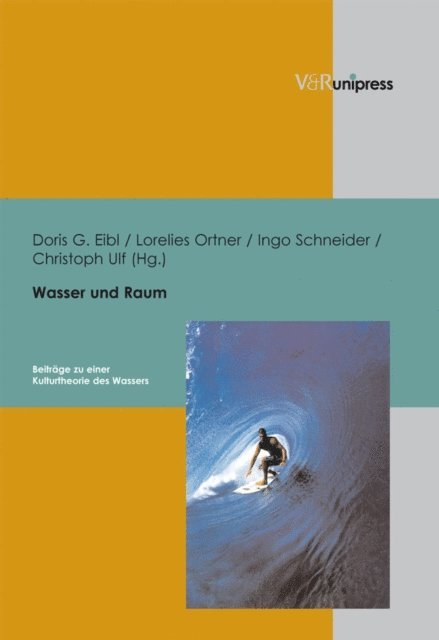 Christoph Ulf, Ingo Schneider, Lorelies Ortner, Doris Eibl - Wasser und Raum, E-bok